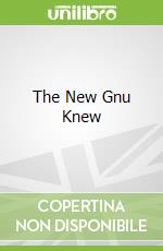 The New Gnu Knew