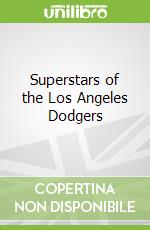 Superstars of the Los Angeles Dodgers