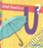 What Good Is a U?