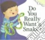 Do You Really Want a Snake?