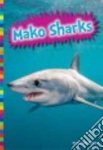 Mako Sharks libro in lingua di Morey Allan