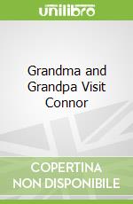 Grandma and Grandpa Visit Connor