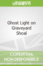 Ghost Light on Graveyard Shoal