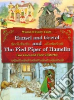 Hansel and Gretel and The Pied Piper of Hamelin