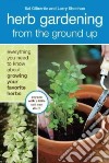 Herb Gardening from the Ground Up libro str