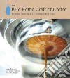 The Blue Bottle Craft of Coffee libro str