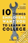 10 Things Employers Want You to Learn in College libro str