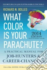 What Color Is Your Parachute? 2014