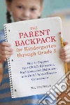 The Parent Backpack for Kindergarten Through Grade 5 libro str