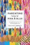 Parenting Beyond Pink & Blue libro str
