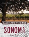 Back Lane Wineries of Sonoma libro str