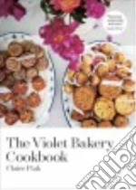 The Violet Bakery Cookbook
