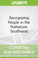 Recognizing People in the Prehistoric Southwest