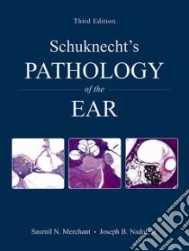 Schuknect's Pathology of the Ear libro in lingua di Merchant Saumil N. (EDT), Nadol Joseph B. Jr. M.D. (EDT)