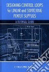 Designing Control Loops for Linear and Switching Power Supplies libro str