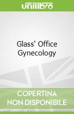 Glass' Office Gynecology libro str
