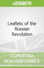 Leaflets of the Russian Revolution libro str