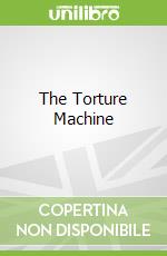 The Torture Machine libro str