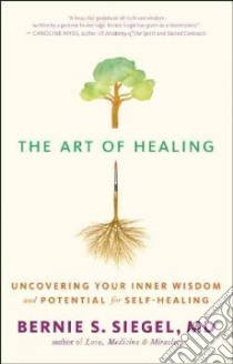 The Art of Healing libro in lingua di Siegel Bernie S. M.D., Hurn Cynthia J. (CON)