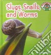 Slugs, Snails, and Worms libro str