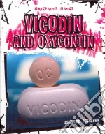 Vicodin and Oxycontin