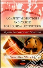 Competitive Strategies and Policies for Tourism Destinations