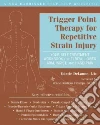 Trigger Point Therapy for Repetitive Strain Injury libro str