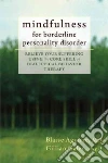 Mindfulness for Borderline Personality Disorder libro str