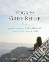 Yoga for Grief Relief libro str