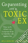Co-Parenting With a Toxic Ex libro str