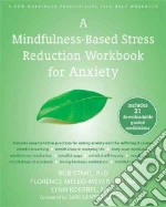 A Mindfulness-Based Stress Reduction Workbook for Anxiety