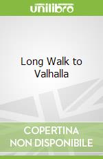 Long Walk to Valhalla