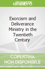 Exorcism and Deliverance Ministry in the Twentieth Century