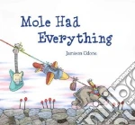 Mole Had Everything