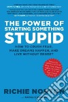 The Power of Starting Something Stupid libro str