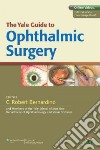 Yale Guide to Ophthalmic Surgery libro str