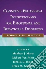 Cognitive-behavioral Interventions for Emotional and Behavioral Disorders