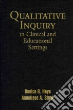 Qualitative Inquiry in Clinical and Educational Settings