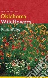 The Guide to Oklahoma Wildflowers libro str