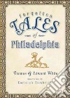 Forgotten Tales of Philadelphia libro str