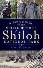A History & Guide to the Monuments of Shiloh National Park