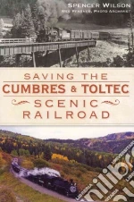 Saving the Cumbres & Toltec Scenic Railroad