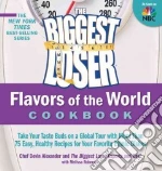 The Biggest Loser Flavors of the World Cookbook