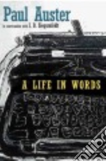 A Life in Words libro in lingua di Auster Paul, Siegumfeldt I. B.