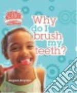 Why Do I Brush My Teeth?