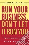 Run Your Business, Don't Let It Run You libro str