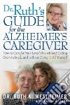 Dr. Ruth's Guide for the Alzheimer's Caregiver libro str