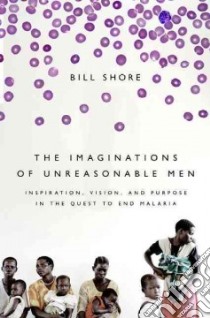 The Imaginations of Unreasonable Men libro in lingua di Shore William H.