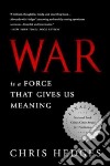 War Is a Force That Gives Us Meaning libro str