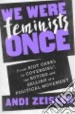We Were Feminists Once